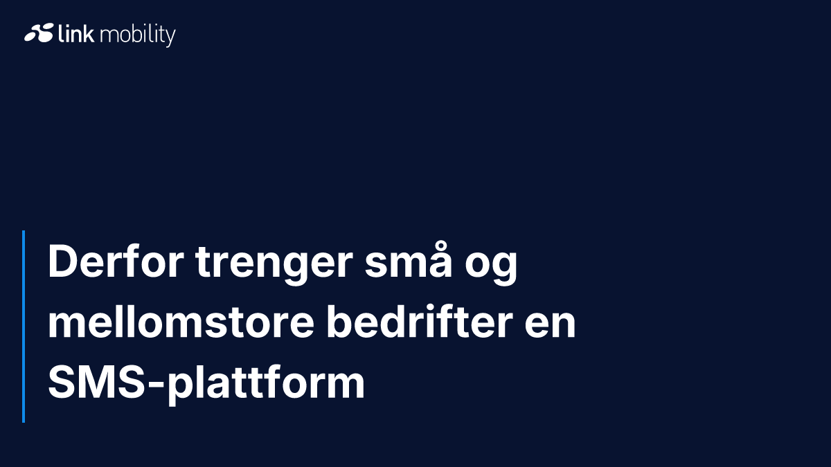 Derfor trenger små og mellomstore bedrifter en SMS-plattform