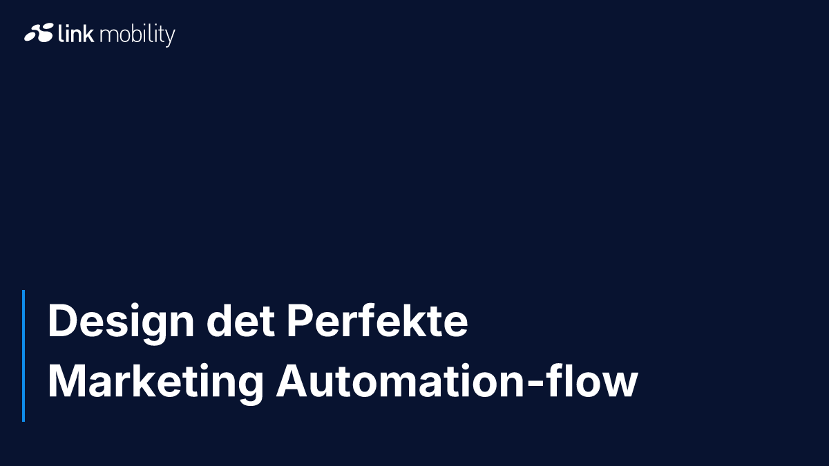 Design det Perfekte Marketing Automation-flow