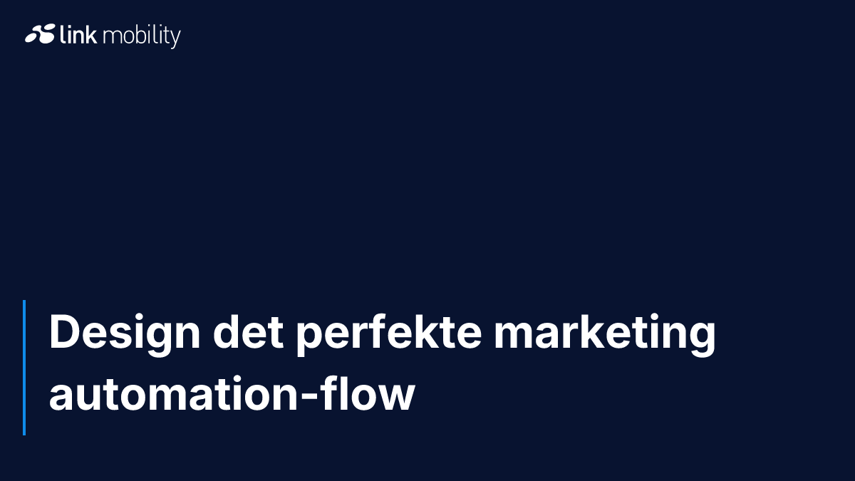 Design det perfekte marketing automation-flow
