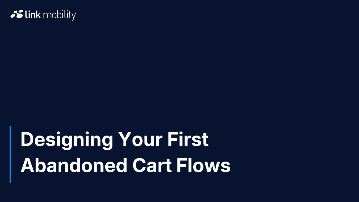 Designing Your First Abandoned Cart Flows