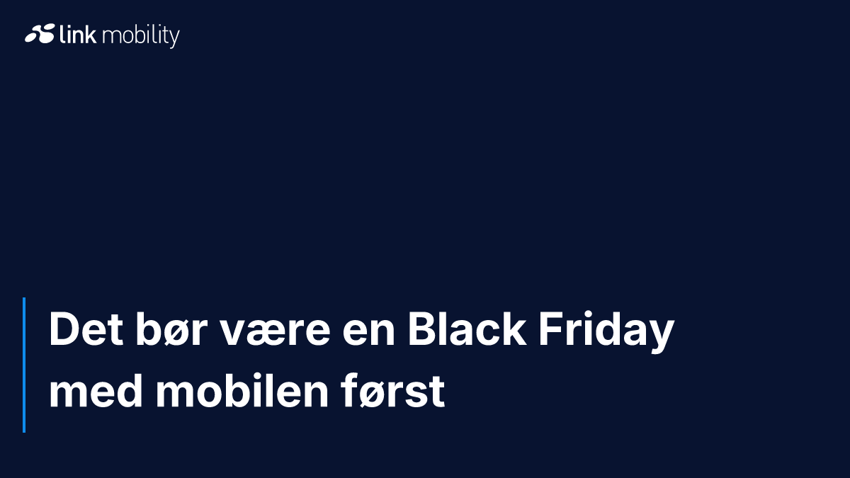 Det bør være en Black Friday med mobilen først