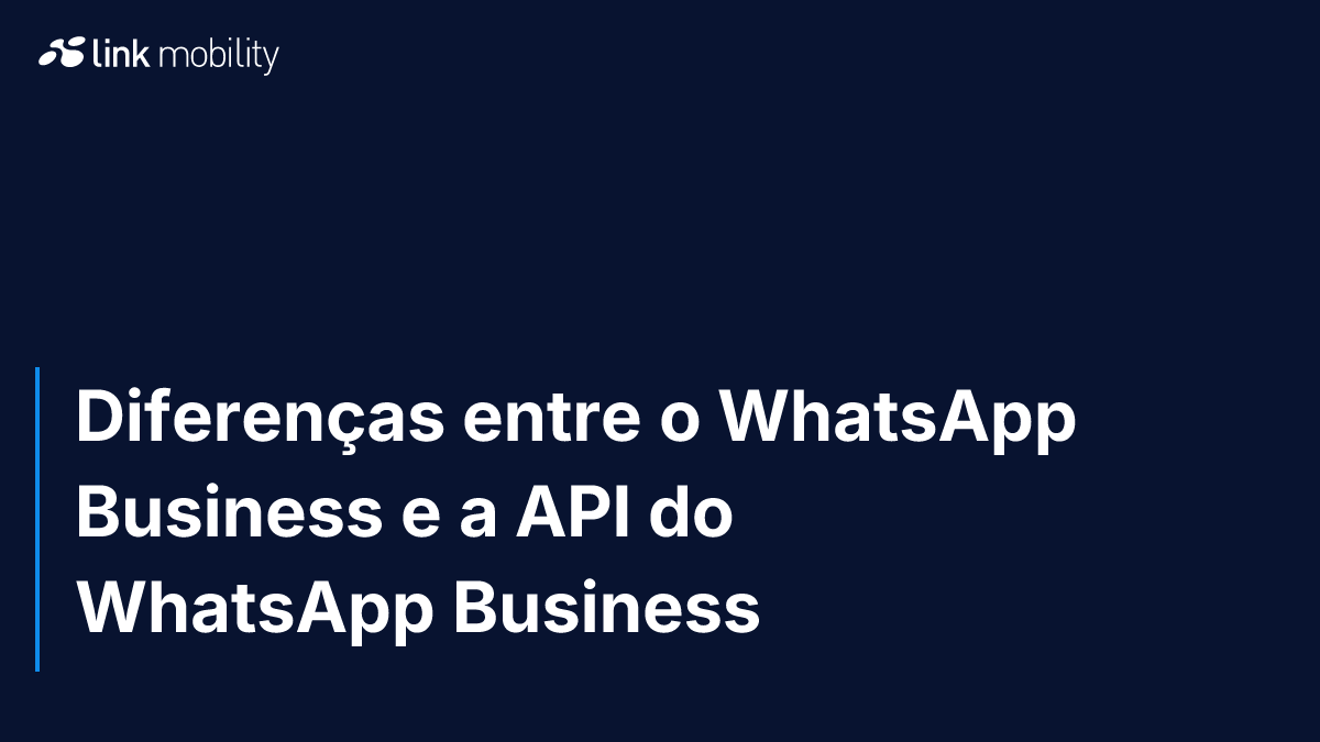 Diferenças entre o WhatsApp Business e a API do WhatsApp Business 
