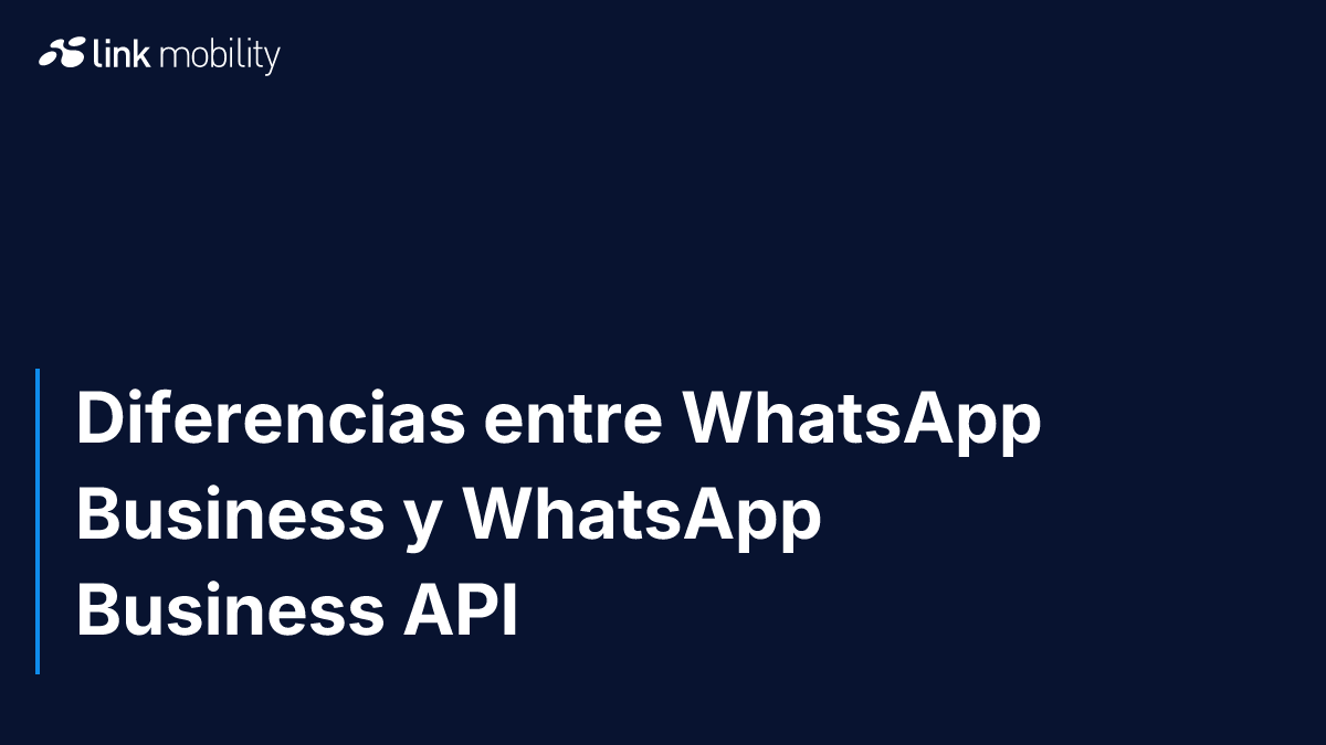 Diferencias entre WhatsApp Business y WhatsApp Business API 