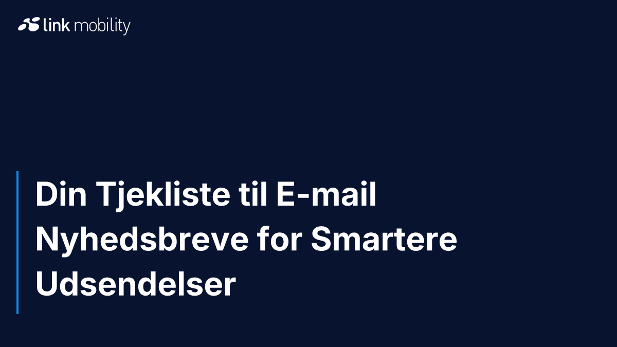 Din Tjekliste til E-mail Nyhedsbreve for Smartere Udsendelser