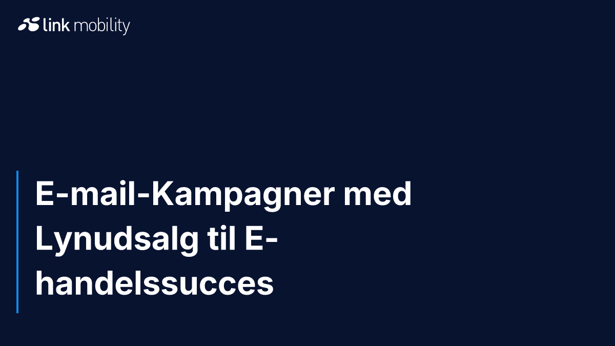 E-mail-Kampagner med Lynudsalg til E-handelssucces
