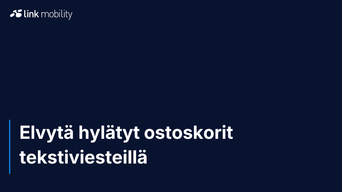 Elvytä hylätyt ostoskorit tekstiviesteillä