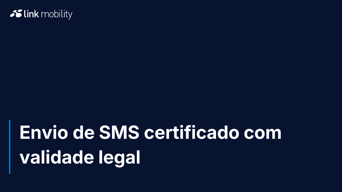 Envio de SMS certificado com validade legal
