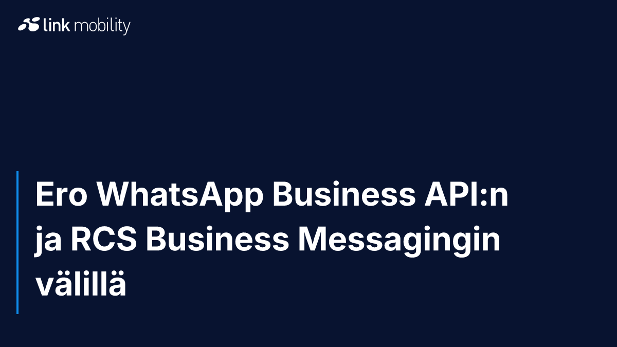 Ero WhatsApp Business API:n ja RCS Business Messagingin välillä