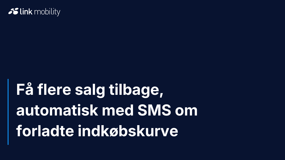Få flere salg tilbage, automatisk med SMS om forladte indkøbskurve