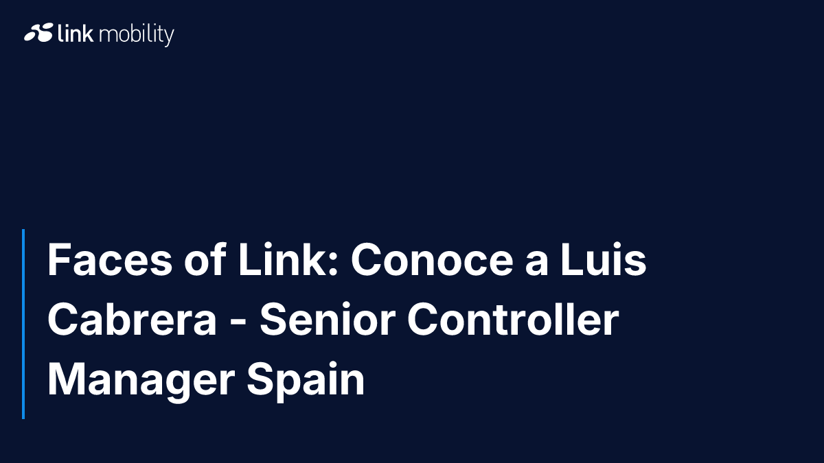 Faces of Link: Conoce a Luis Cabrera - Senior Controller Manager Spain
