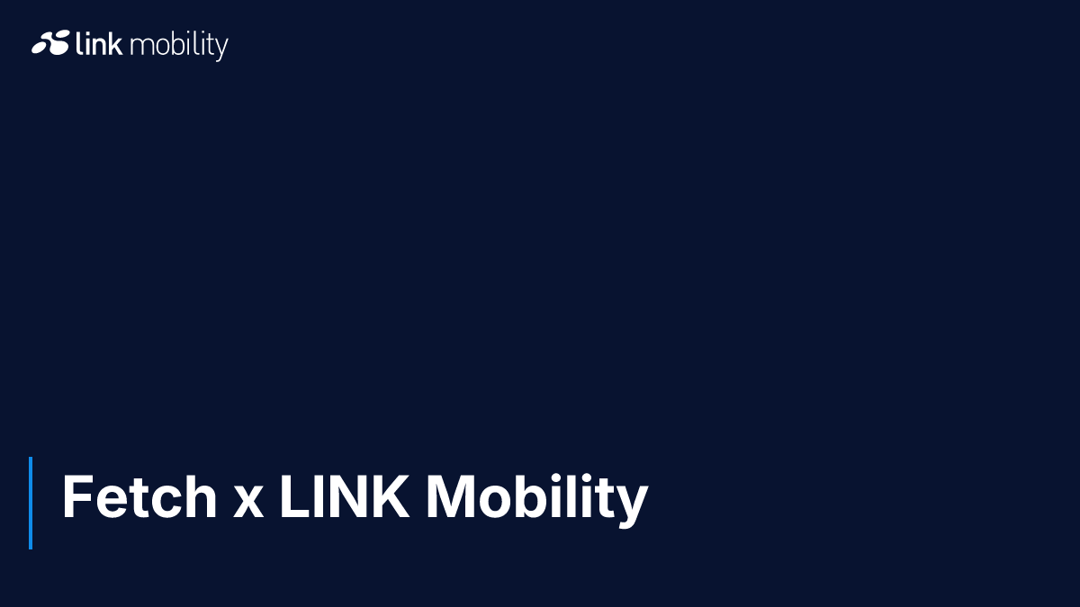 Fetch x LINK Mobility