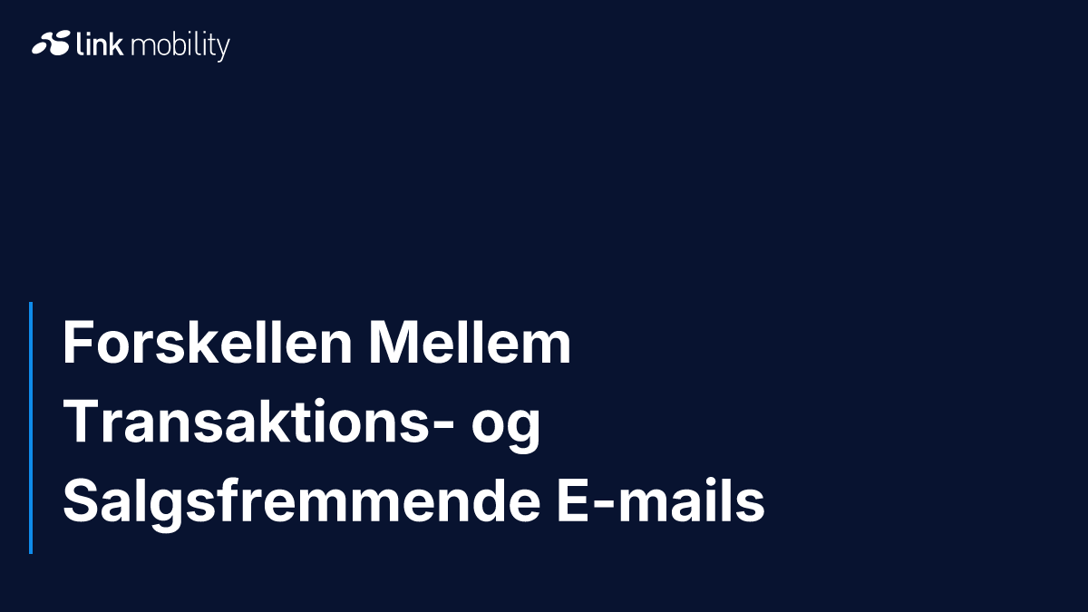 Forskellen Mellem Transaktions- og Salgsfremmende E-mails