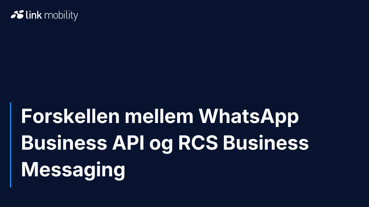 Forskellen mellem WhatsApp Business API og RCS Business Messaging