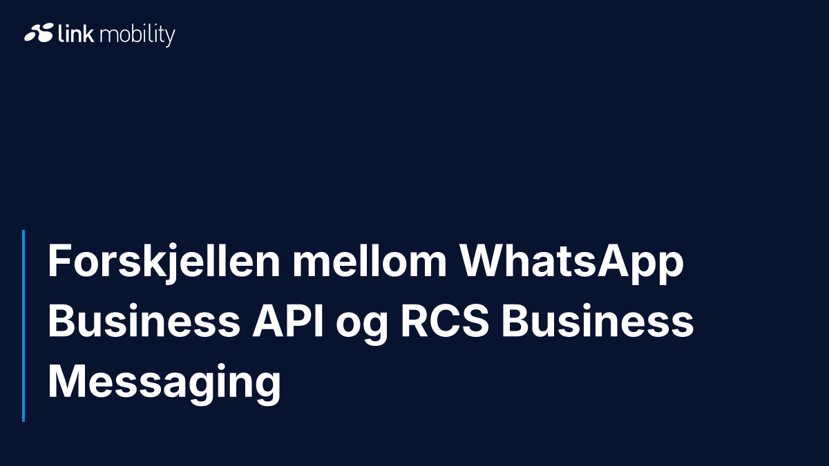 Forskjellen mellom WhatsApp Business API og RCS Business Messaging