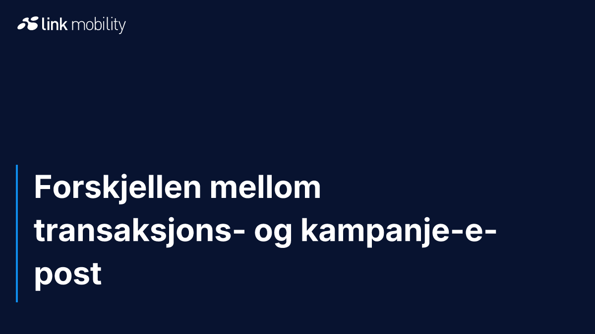 Forskjellen mellom transaksjons- og kampanje-e-post