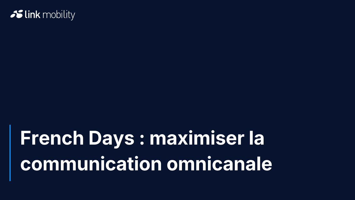 French Days : maximiser la communication omnicanale