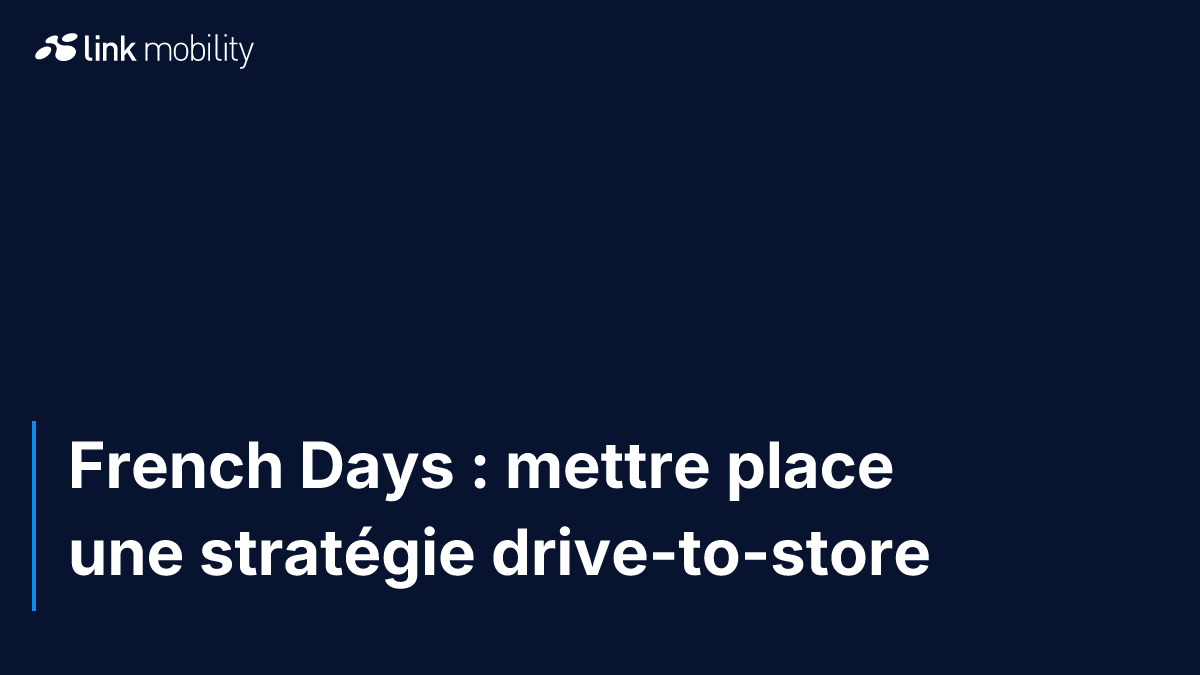 French Days : mettre place une stratégie drive-to-store