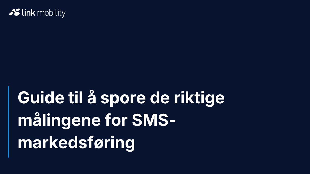 Guide til å spore de riktige målingene for SMS-markedsføring