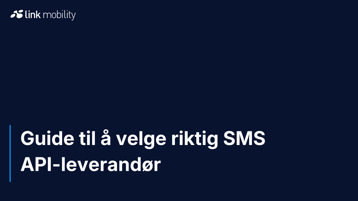 Guide til å velge riktig SMS API-leverandør