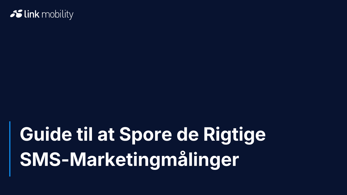 Guide til at Spore de Rigtige SMS-Marketingmålinger