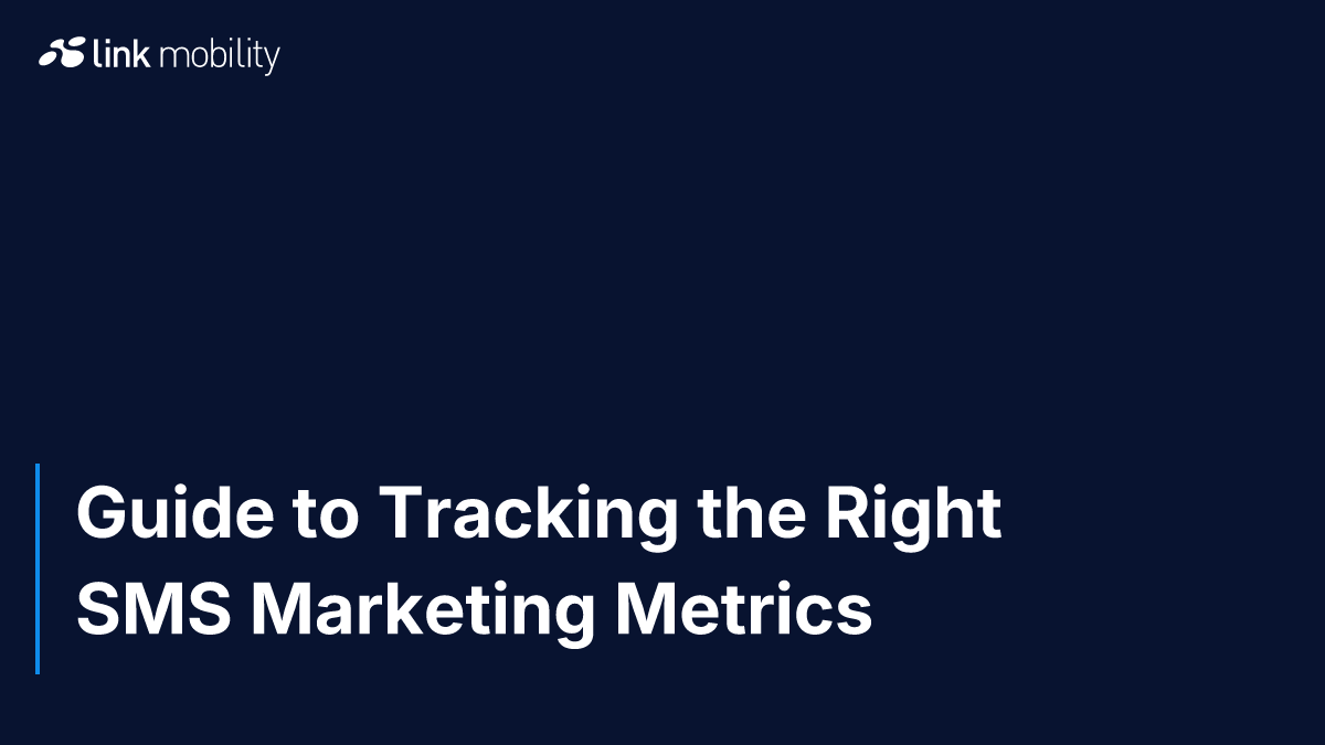 Guide to Tracking the Right SMS Marketing Metrics