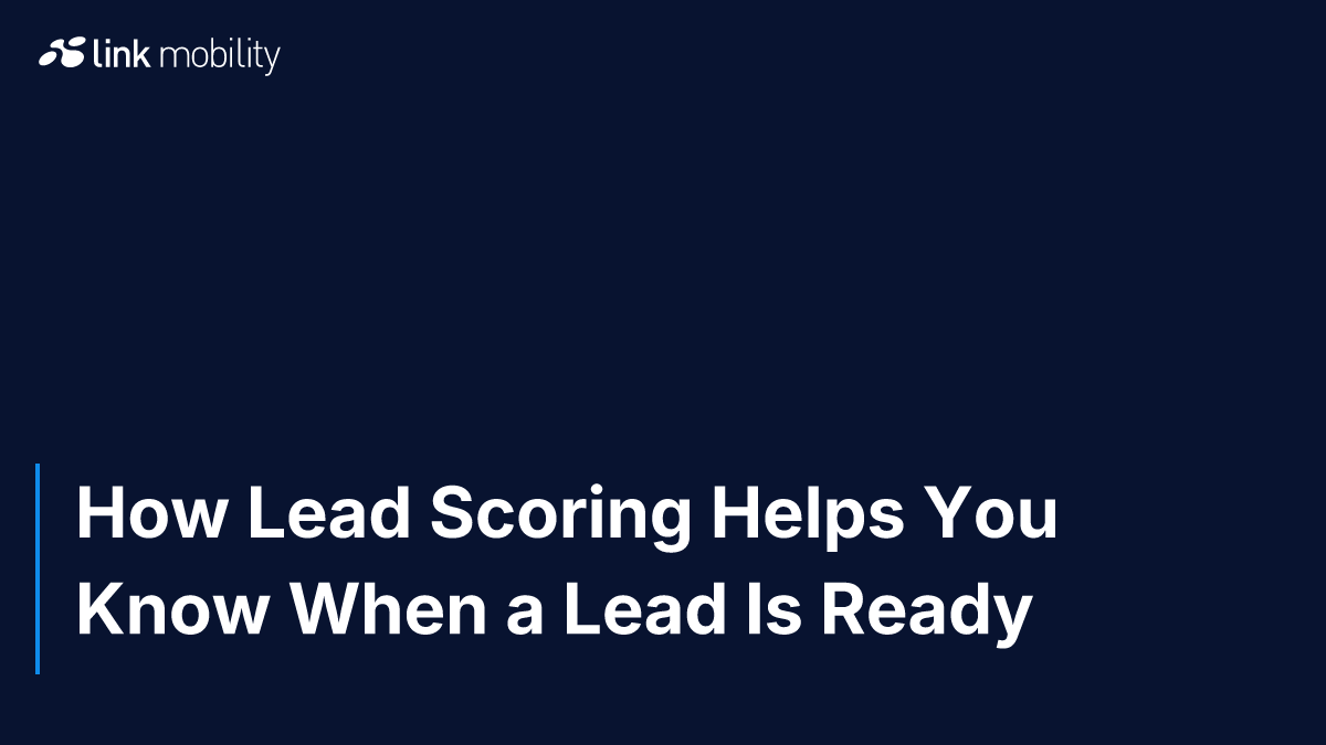 How Lead Scoring Helps You Know When a Lead Is Ready