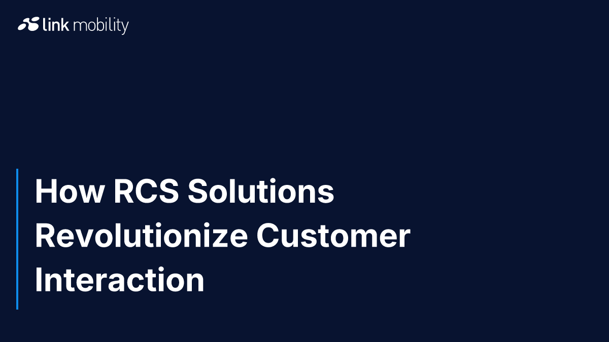How RCS Solutions Revolutionize Customer Interaction