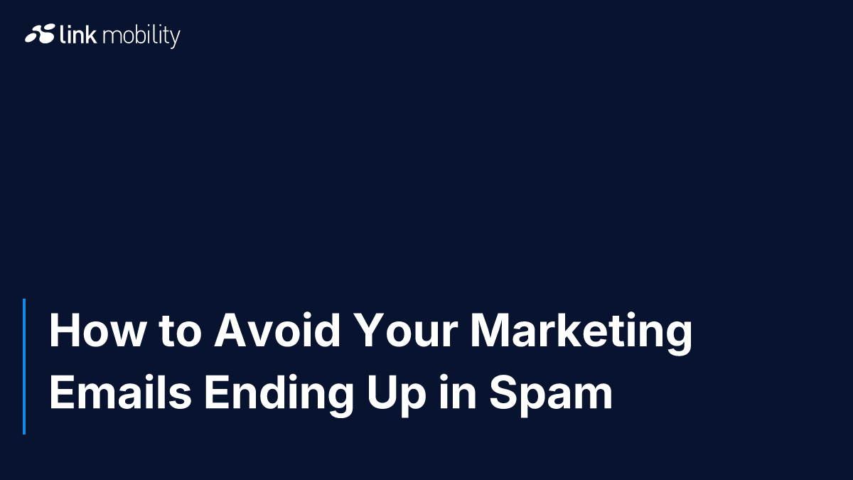 How to Avoid Your Marketing Emails Ending Up in Spam
