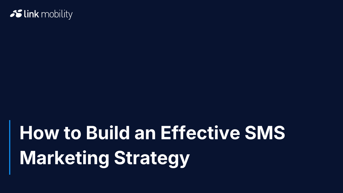 How to Build an Effective SMS Marketing Strategy