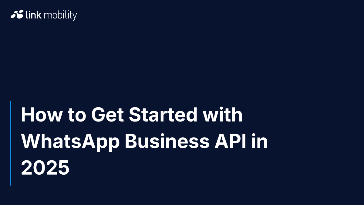 How to Get Started with WhatsApp Business API in 2025