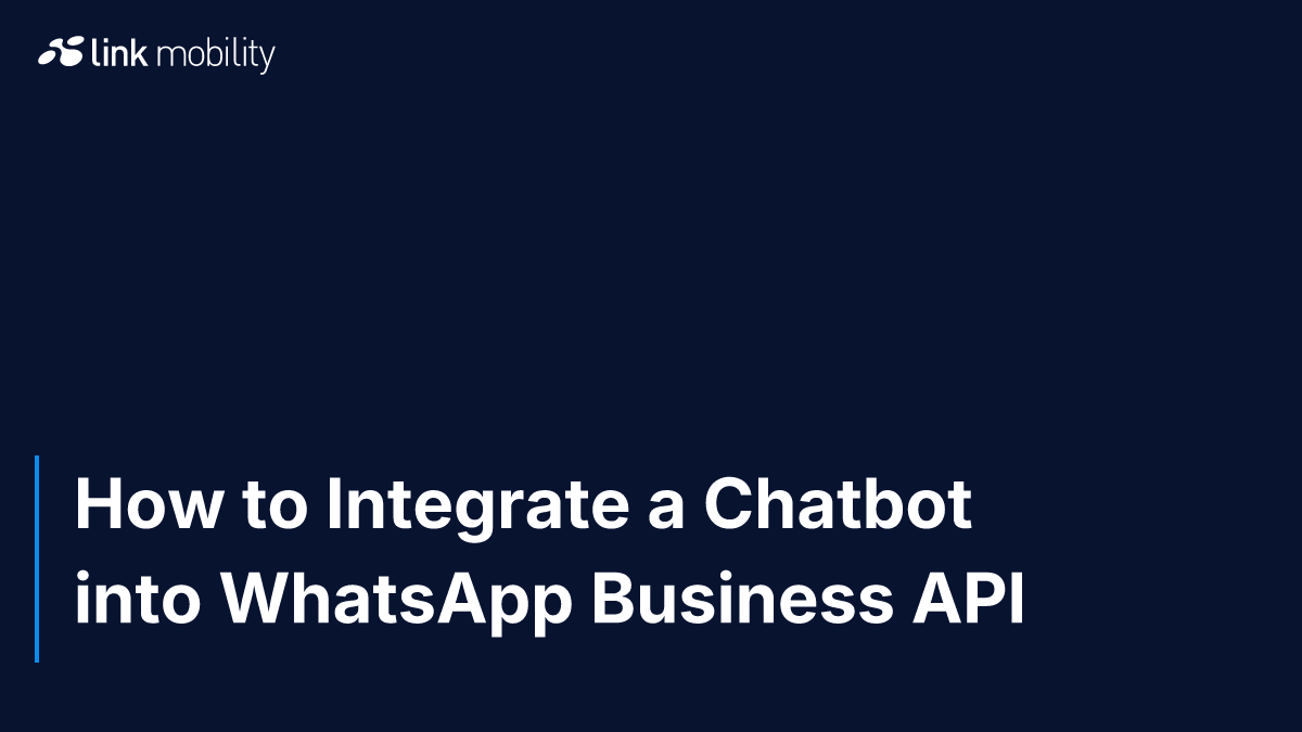 How to Integrate a Chatbot into WhatsApp Business API