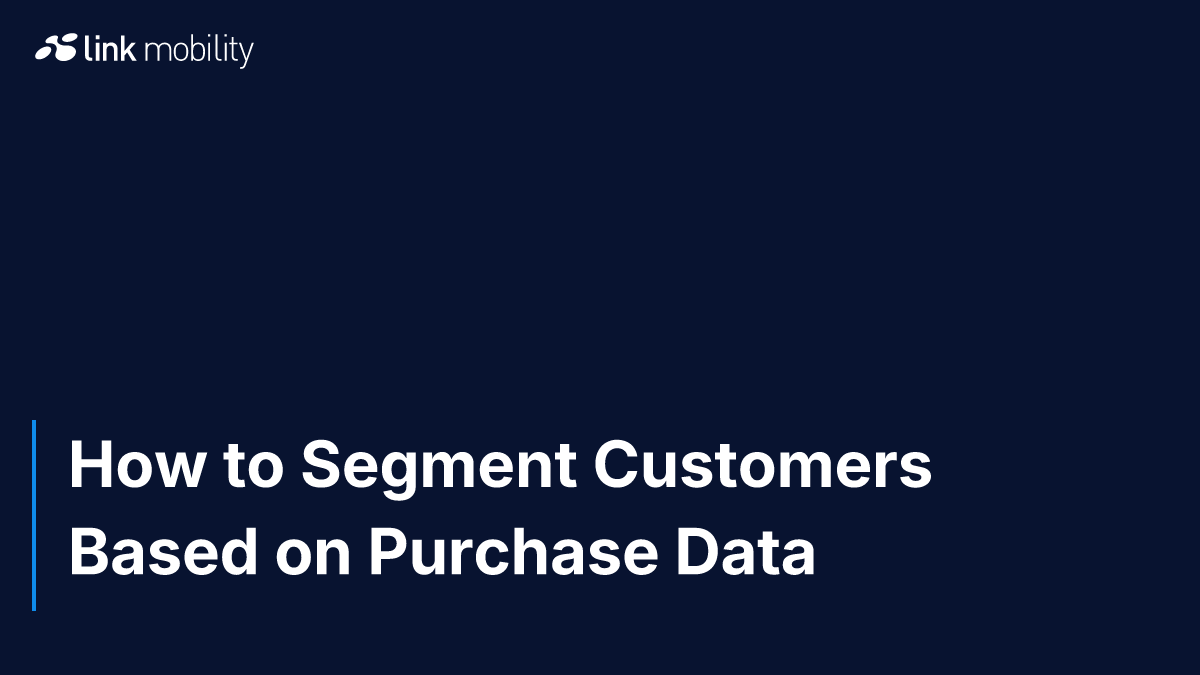 How to Segment Customers Based on Purchase Data