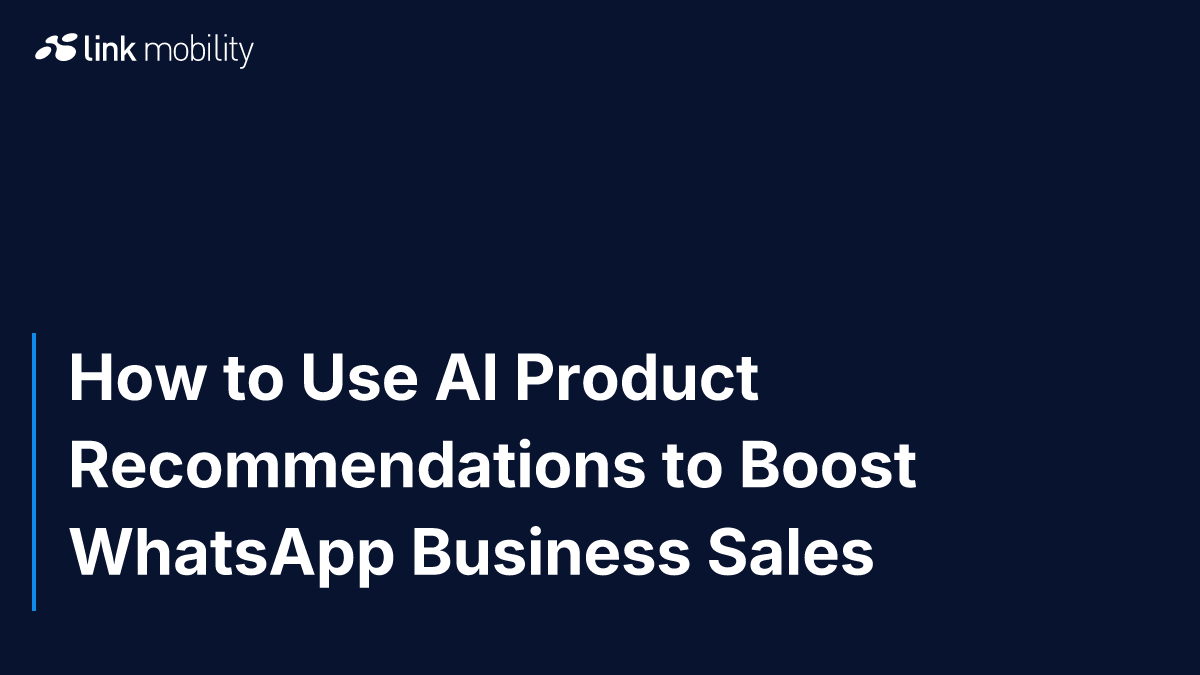 How to Use AI Product Recommendations to Boost WhatsApp Business Sales