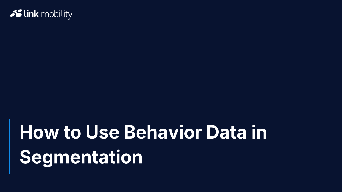 How to Use Behavior Data in Segmentation