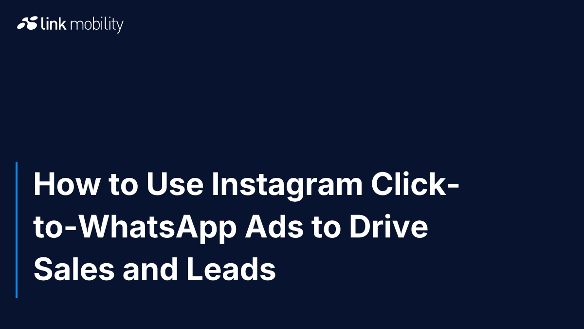 How to Use Instagram Click-to-WhatsApp Ads to Drive Sales and Leads