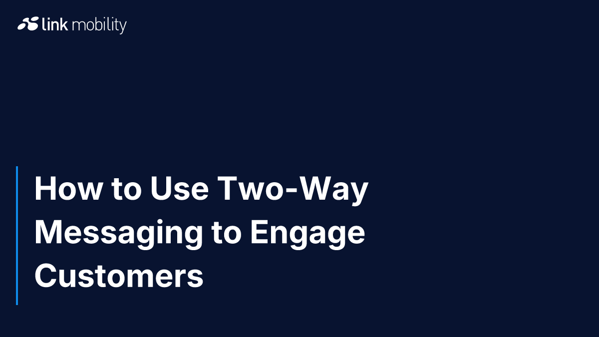 How to Use Two-Way Messaging to Engage Customers