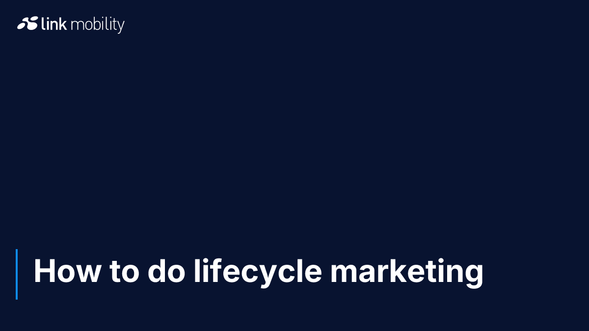 How to do lifecycle marketing
