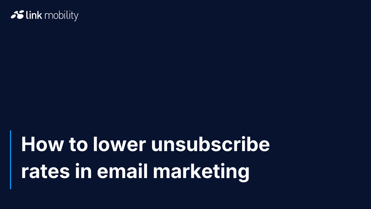 How to lower unsubscribe rates in email marketing
