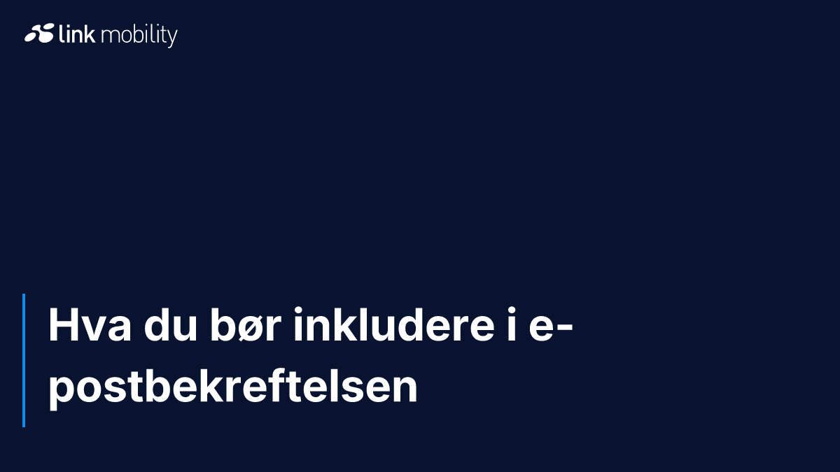 Hva du bør inkludere i e-postbekreftelsen