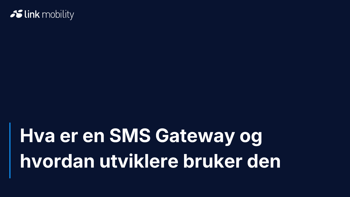Hva er en SMS Gateway og hvordan utviklere bruker den