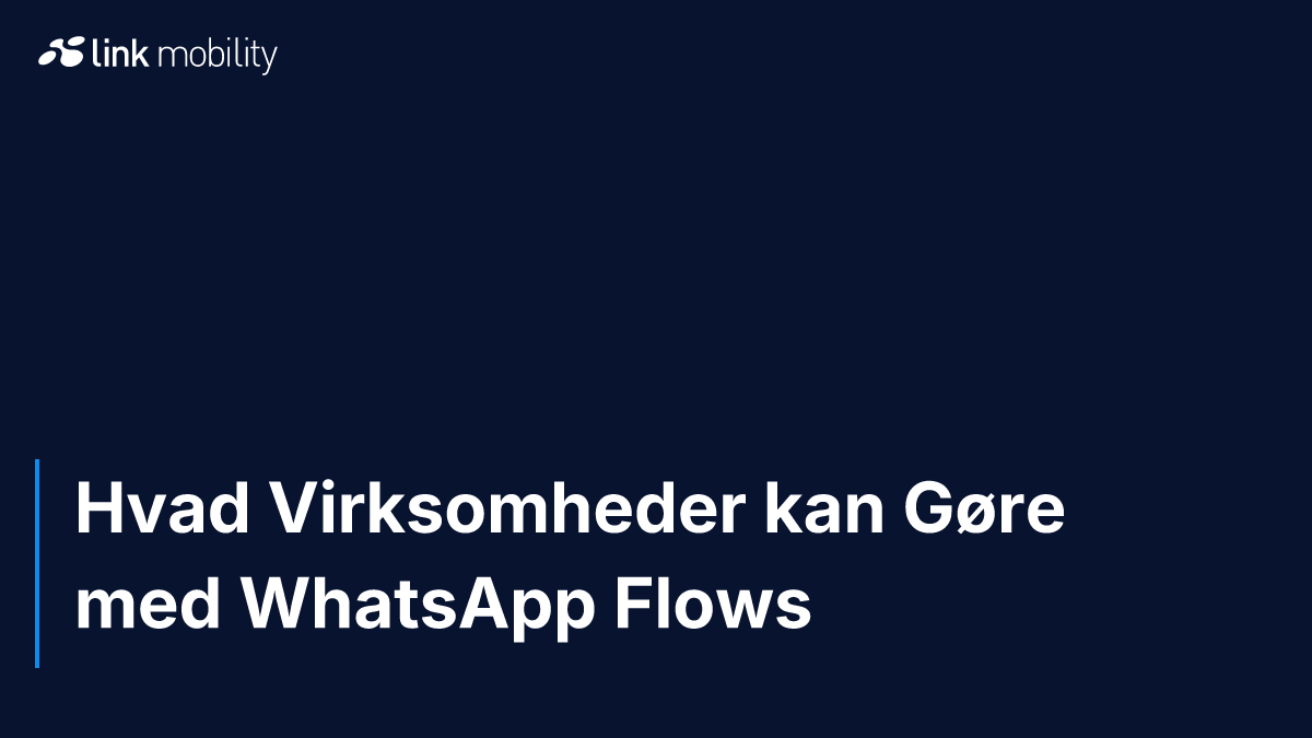 Hvad Virksomheder kan Gøre med WhatsApp Flows