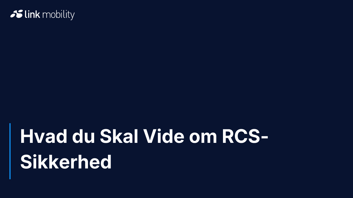 Hvad du Skal Vide om RCS-Sikkerhed