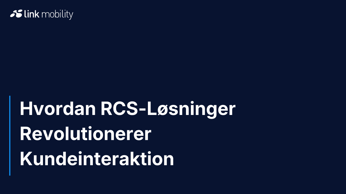 Hvordan RCS-Løsninger Revolutionerer Kundeinteraktion