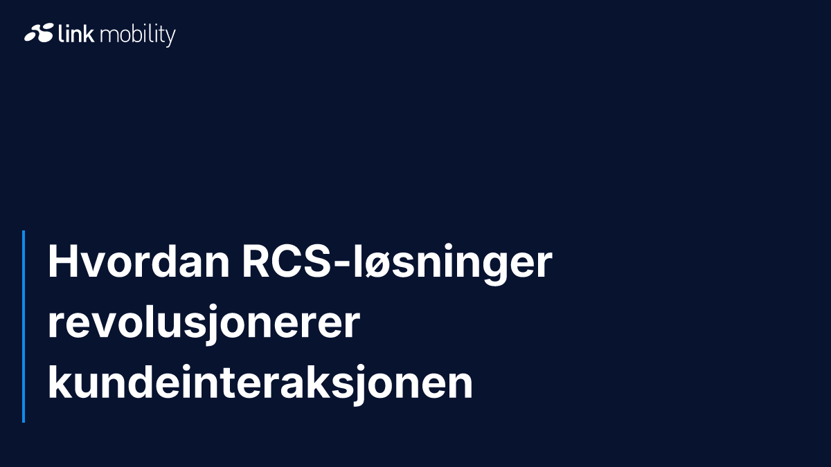 Hvordan RCS-løsninger revolusjonerer kundeinteraksjonen