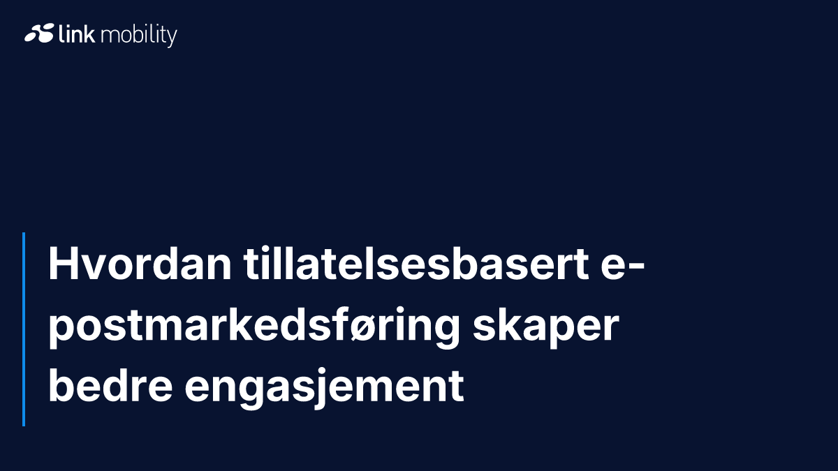 Hvordan tillatelsesbasert e-postmarkedsføring skaper bedre engasjement