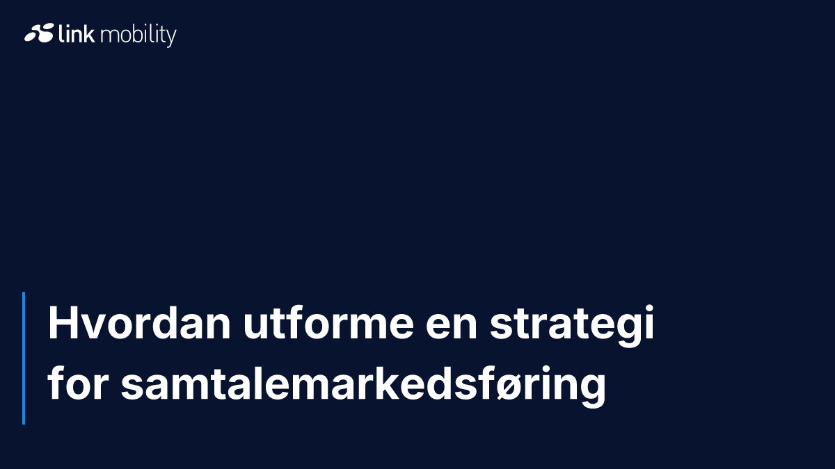 Hvordan utforme en strategi for samtalemarkedsføring