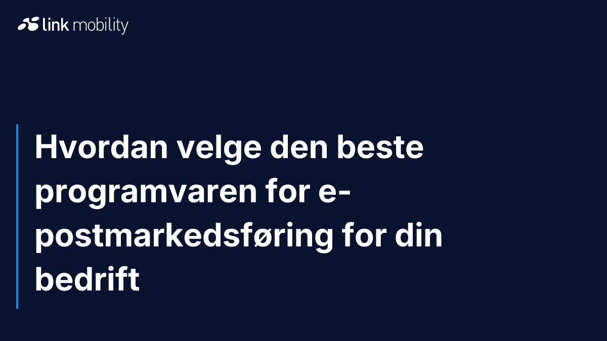 Hvordan velge den beste programvaren for e-postmarkedsføring for din bedrift
