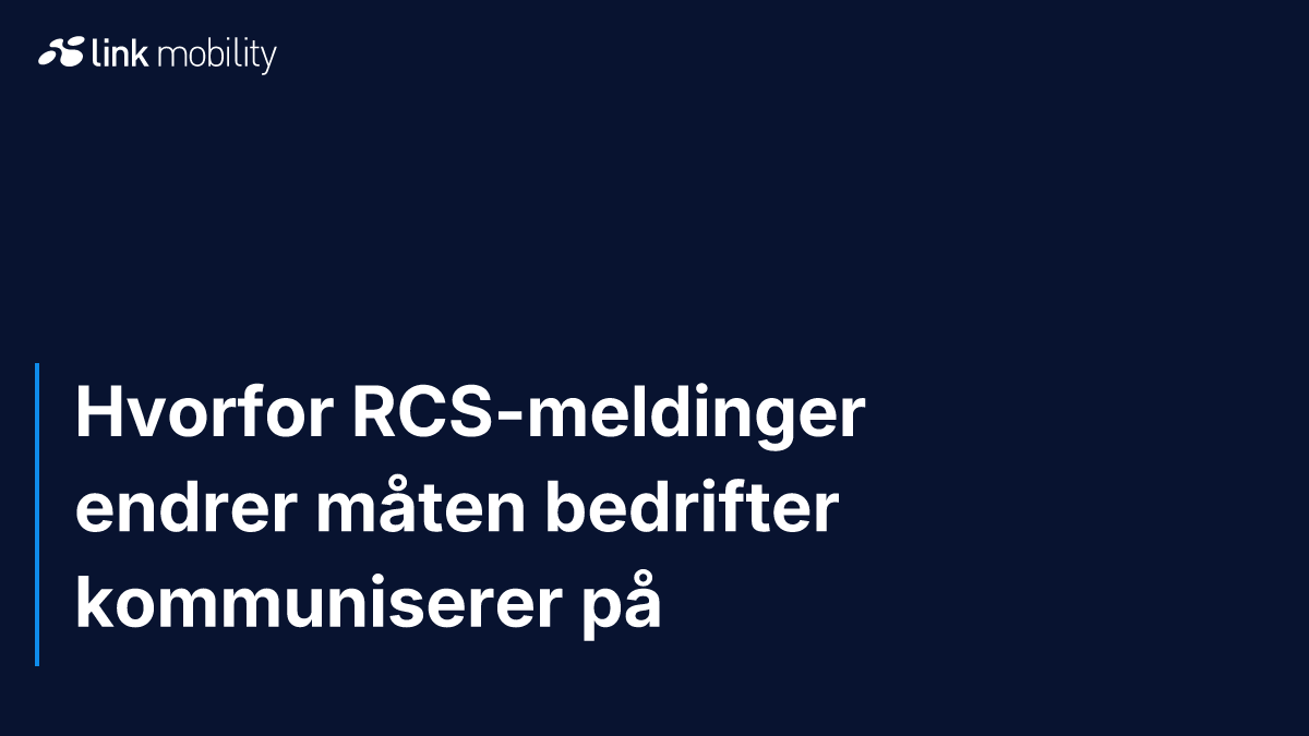 Hvorfor RCS-meldinger endrer måten bedrifter kommuniserer på