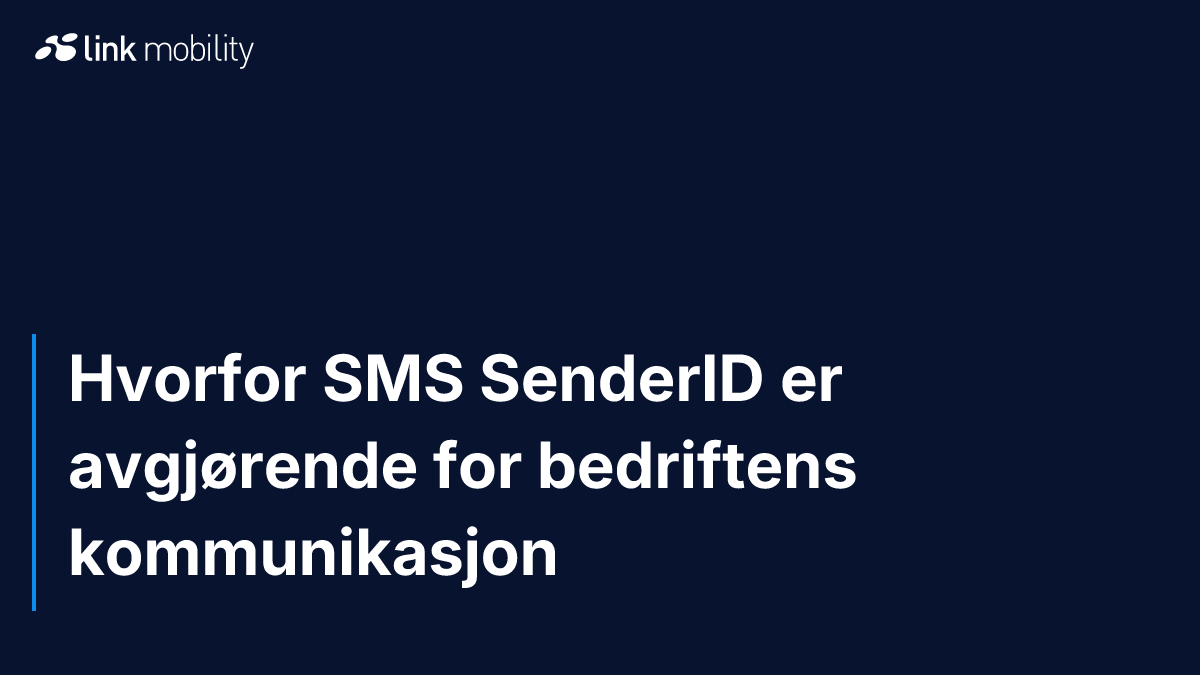 Hvorfor SMS SenderID er avgjørende for bedriftens kommunikasjon