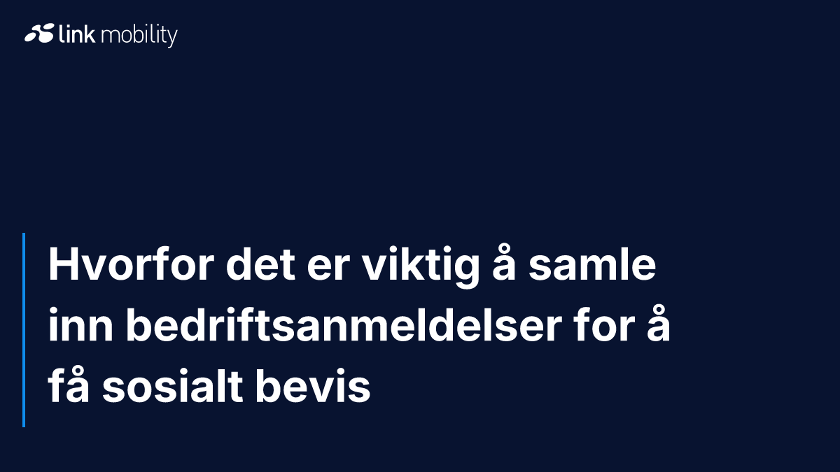 Hvorfor det er viktig å samle inn bedriftsanmeldelser for å få sosialt bevis